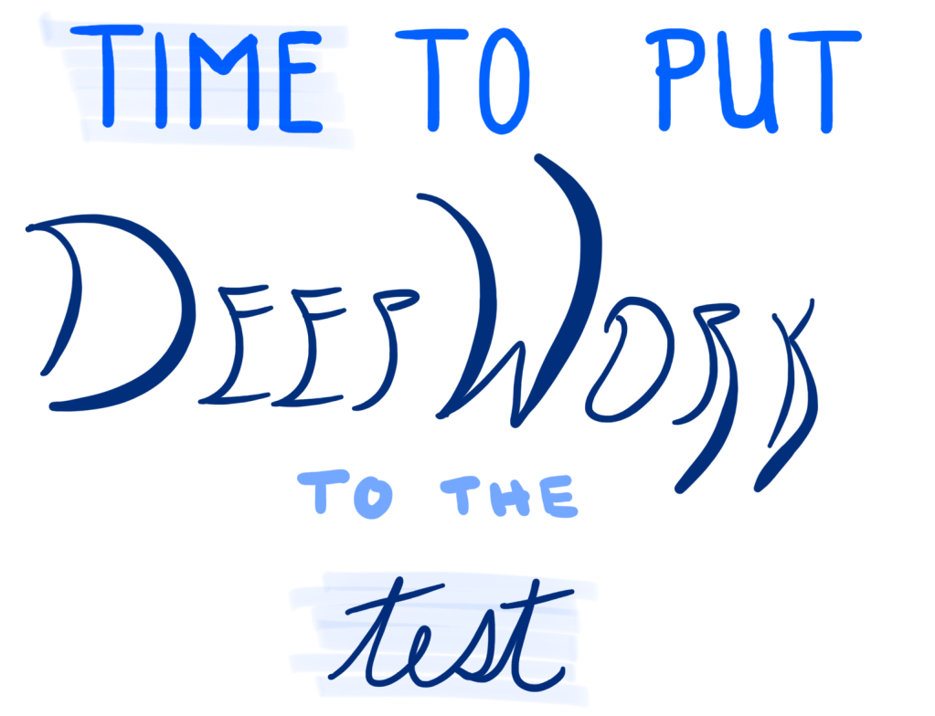 Time to Put Deep Work to the&nbsp;Test